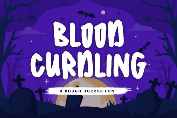 Blood Curdling Font: A Playful Horror Typeface for Creative Projects